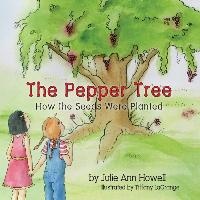 The Pepper Tree, How the Seeds Were Planted!