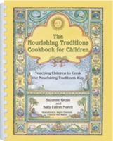The Nourishing Traditions Cookbook for Children