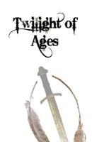 Twilight of Ages