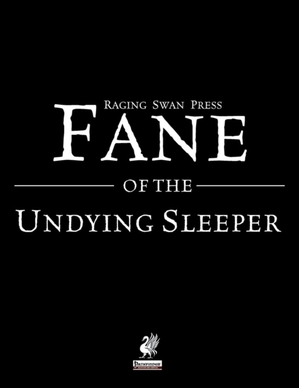 Raging Swan's Fane of the Undying Sleeper