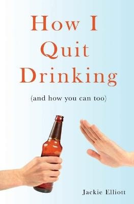 How I Quit Drinking