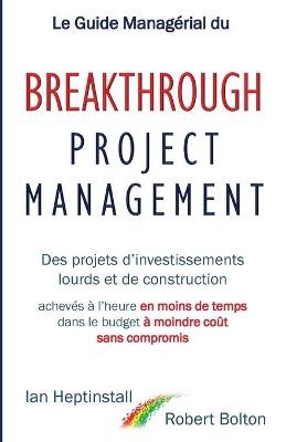 Le Guide Manag�rial du Breakthrough Project Management