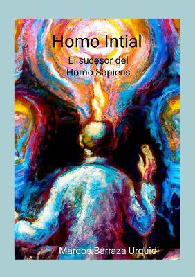 Homo Intial, el sucesor del Homo Sapiens