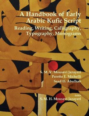 A Handbook of Early Arabic Kufic Script