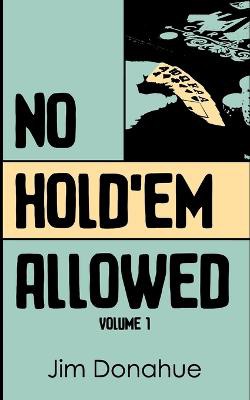 No Hold'em Allowed, Volume 1