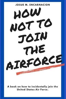 How-not-to-join-the-airforce