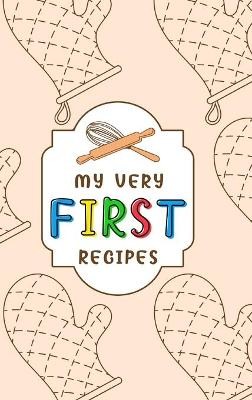 My Very First Recipes
