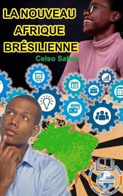 LA NOUVEAU AFRIQUE BR�SILIENNE - Celso Salles