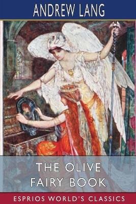 The Olive Fairy Book (Esprios Classics)