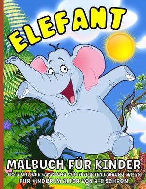 Rana O'Neil, E: Elefant malbuch für Kinder Ab 4 Jahre
