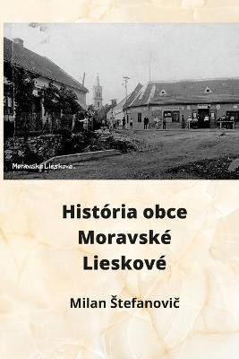 Hist�ria obce Moravsk� Lieskov�