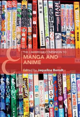 The Cambridge Companion to Manga and Anime