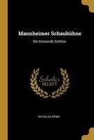 Mannheimer Schaubühne: Die büssende Schöne.