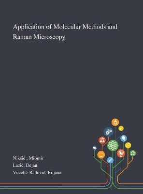 Application of Molecular Methods and Raman Microscopy