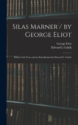 Silas Marner / by George Eliot; Edited With Notes and an Introduction by Edward L. Gulick