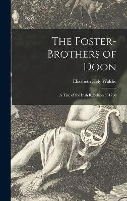 The Foster-brothers of Doon [microform]