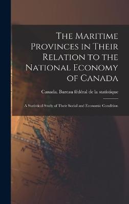 The Maritime Provinces in Their Relation to the National Economy of Canada