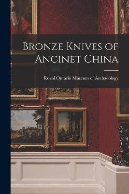 Bronze Knives of Ancinet China