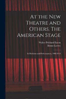 At the New Theatre and Others. The American Stage