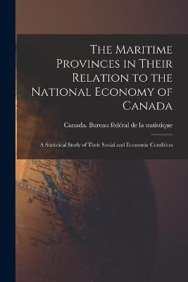 The Maritime Provinces in Their Relation to the National Economy of Canada