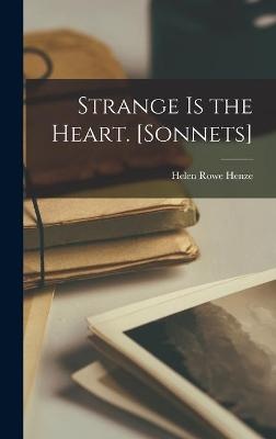 Strange is the Heart. [Sonnets]
