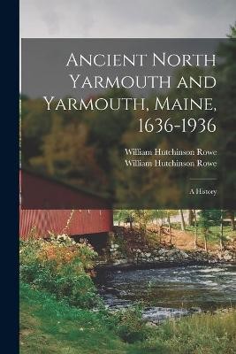 Ancient North Yarmouth and Yarmouth, Maine, 1636-1936
