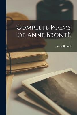 Complete Poems of Anne Brontë