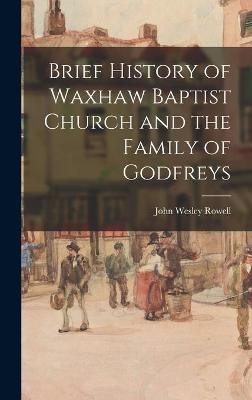 Brief History of Waxhaw Baptist Church and the Family of Godfreys