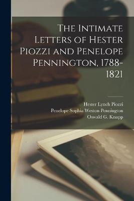 The Intimate Letters of Hester Piozzi and Penelope Pennington, 1788-1821 [microform]