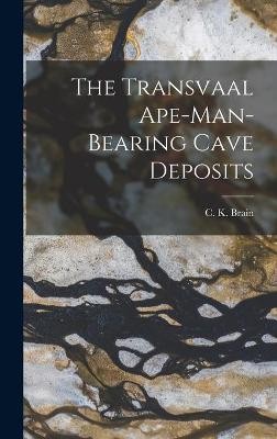 The Transvaal Ape-man-bearing Cave Deposits