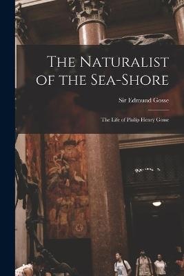 The Naturalist of the Sea-shore [microform]