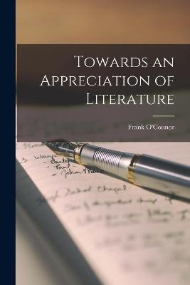 Towards an Appreciation of Literature
