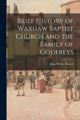 Brief History of Waxhaw Baptist Church and the Family of Godfreys