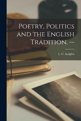 Poetry, Politics and the English Tradition. --