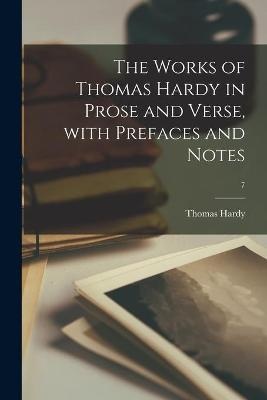 The Works of Thomas Hardy in Prose and Verse, With Prefaces and Notes; 7