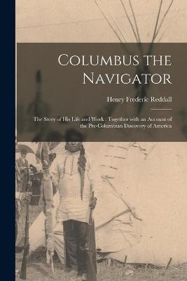 Columbus the Navigator [microform]