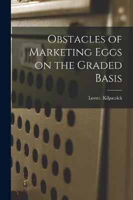 Obstacles of Marketing Eggs on the Graded Basis