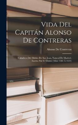 Vida Del Capitán Alonso De Contreras