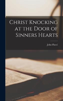 Christ Knocking at the Door of Sinners Hearts
