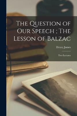 The Question of our Speech; The Lesson of Balzac