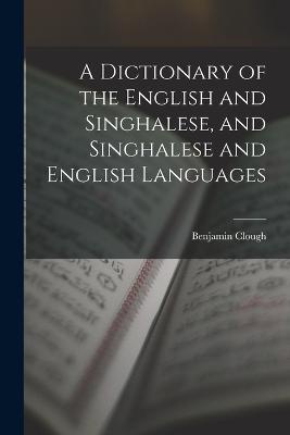 A Dictionary of the English and Singhalese, and Singhalese and English Languages