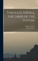 Through Siberia, the Land of the Future