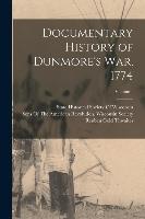 Documentary History of Dunmore's War, 1774; Volume 1