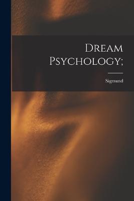 Dream Psychology;