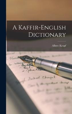 A Kaffir-English Dictionary