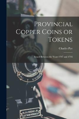 Provincial Copper Coins or Tokens