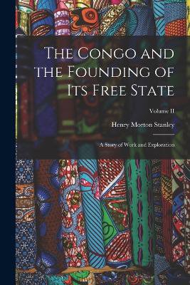 The Congo and the Founding of Its Free State