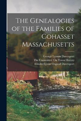 The Genealogies of the Families of Cohasset Massachusetts