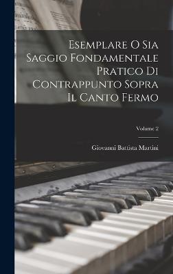 Esemplare O Sia Saggio Fondamentale Pratico Di Contrappunto Sopra Il Canto Fermo; Volume 2