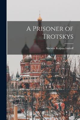 A Prisoner of Trotskys